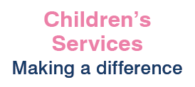 Children's Services - Making a difference